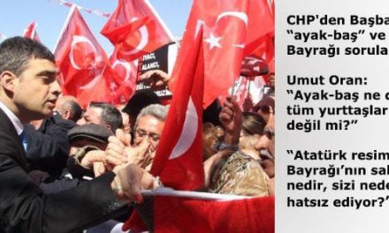 Başbakan'a “ayak-baş” ve Türk Bayrağı soruları