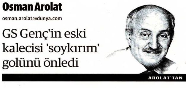 GS Genç'in eski kalecisi "soykırım " golünü önledi -Osman Arolat