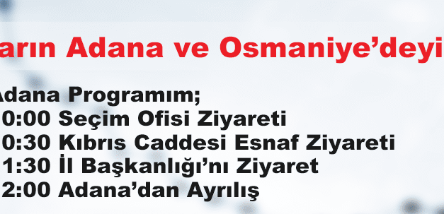 Yarın Adana ve Osmaniye'deyim